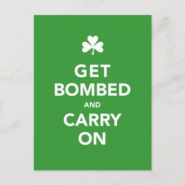 St. Patty's Day Card - Get Bombed & Carry On (Front)