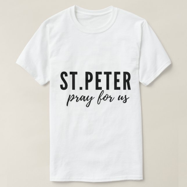 St. Peter pray for us   T-Shirt (Design Front)