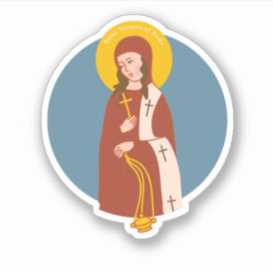 St. Tatiana of Rome, Deaconess and Martyr