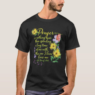 St Teresa Of Avila Quote Beautiful Catholic Prayer T-Shirt