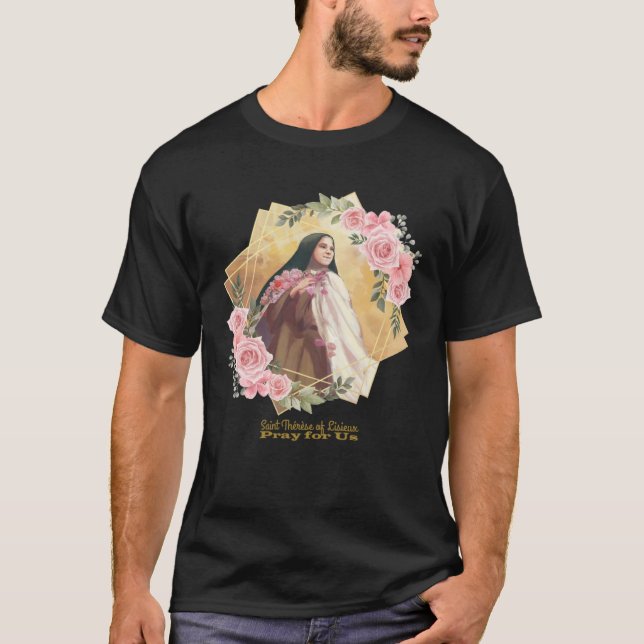 St Therese of Lisieux Catholic Saint Inspirational T-Shirt (Front)