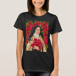 St Therese Of Lisieux Flower Rose Christian Cathol T-Shirt