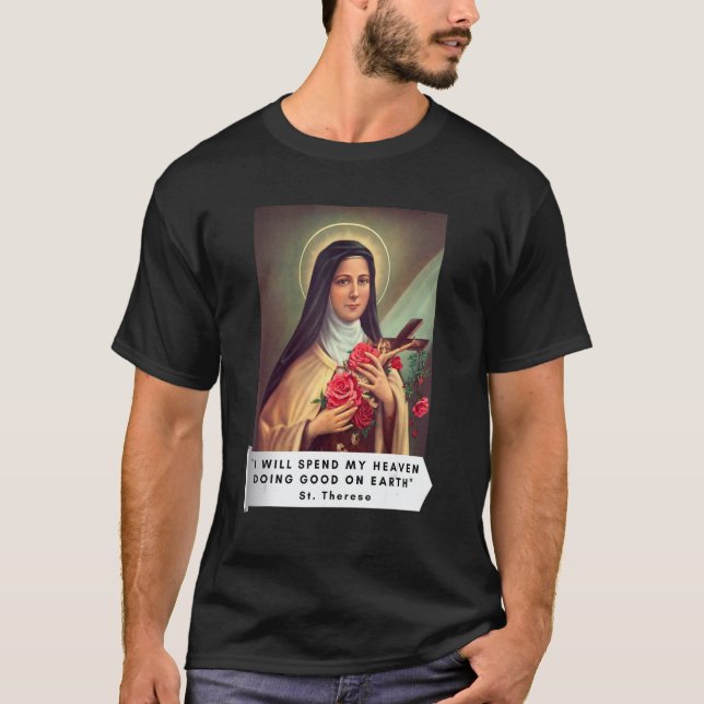 St Therese Of Lisieux Saint Therese Of Child Jesus T-Shirt (Front)