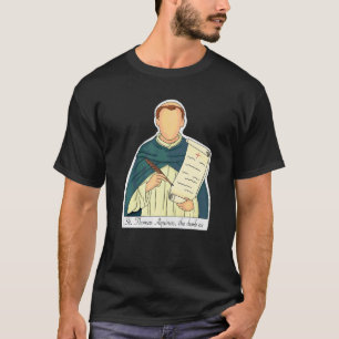 St Thomas Aquinas Patron Saint Of Students Catholi T-Shirt