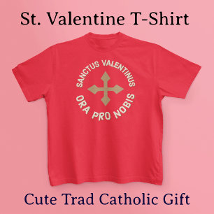 St Valentine Pray For Us Latin / English Catholic T-Shirt