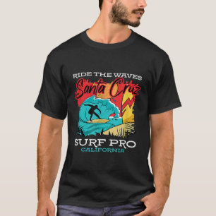 Sta Cruz Surf California Ride the Waves Surfing T-Shirt