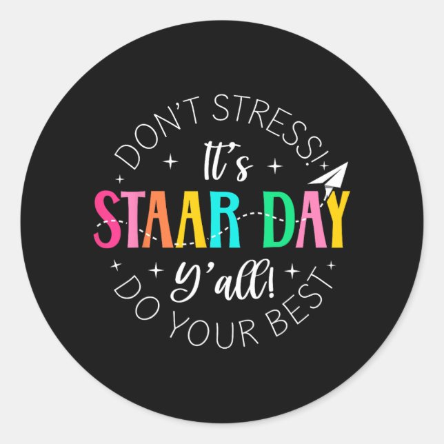 Staar Day Yall Test Day Exam State Testing Day Tea Classic Round Sticker (Front)