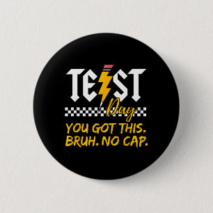 Staar State Testing Day Motivation Got This Bruh 6 Cm Round Badge
