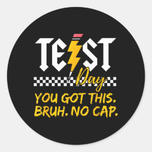 Staar State Testing Day Motivation Got This Bruh Classic Round Sticker