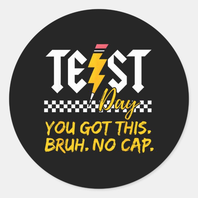 Staar State Testing Day Motivation Got This Bruh Classic Round Sticker (Front)
