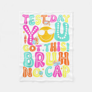 Staar State Testing Day Motivation Got This Bruh Fleece Blanket