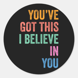 Staar State Testing Day Motivation Got This Classic Round Sticker