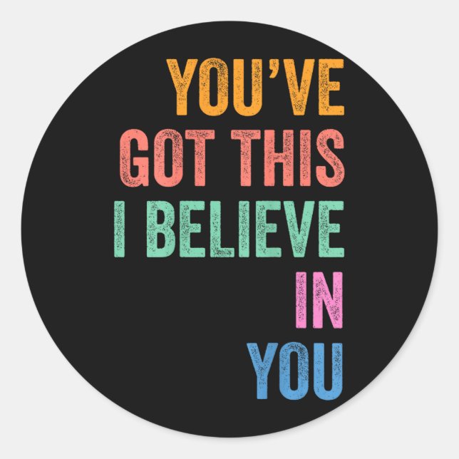 Staar State Testing Day Motivation Got This Classic Round Sticker (Front)