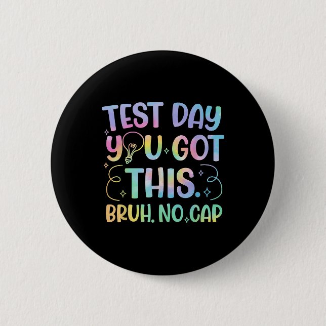 Staar State Testing Day Motivation You Got This Br 6 Cm Round Badge (Front)