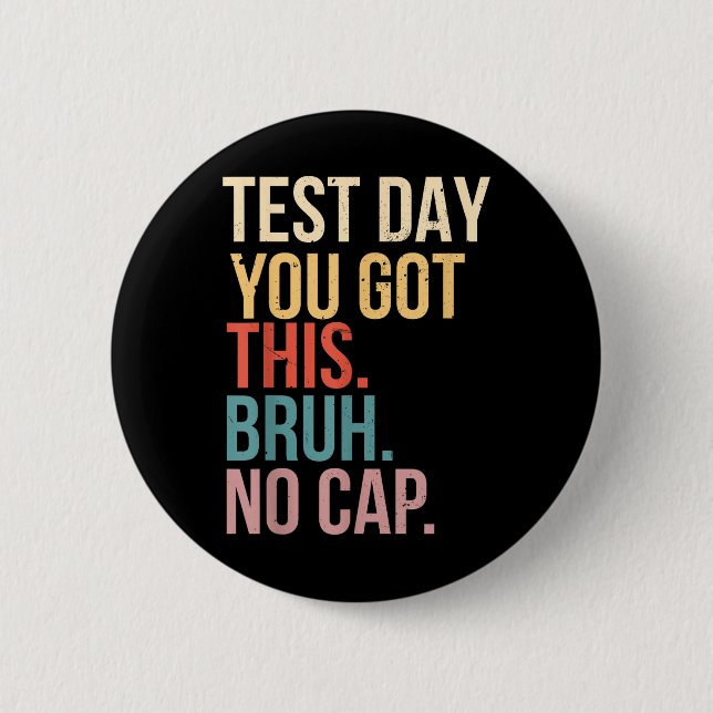 Staar State Testing Day Motivation You Got This Br 6 Cm Round Badge (Front)