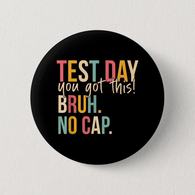 Staar State Testing Day Motivation You Got This Br 6 Cm Round Badge (Front)