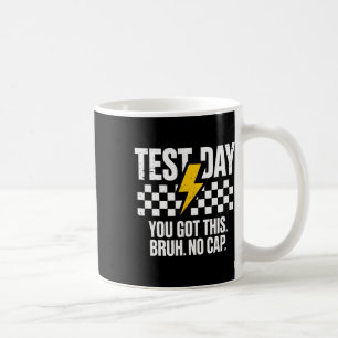 Staar State Testing Day Motivation You Got This Br Coffee Mug