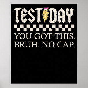 Staar State Testing Day You Got This Bruh No Cap Poster