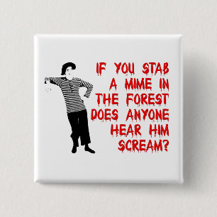 Stab A Mime Funny Button Badge Humour