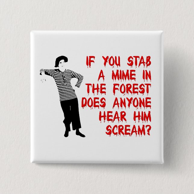 Stab A Mime Funny Button Badge Humour (Front)