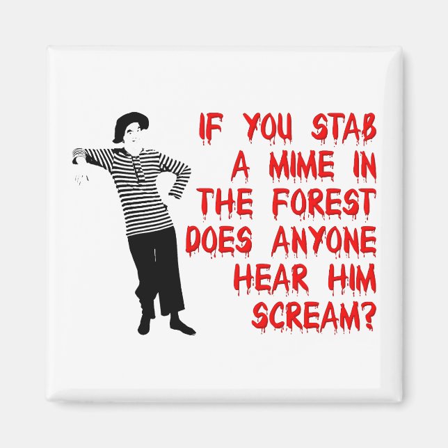 Stab A Mime Funny Fridge Magnet Humour Refrigerato (Front)