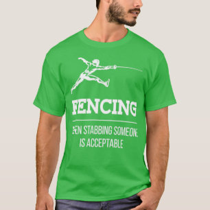 Stabbing Someone Fencing Fencer Epee  T-Shirt