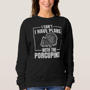 Stabby Porcupine For A Porcupine Sweatshirt