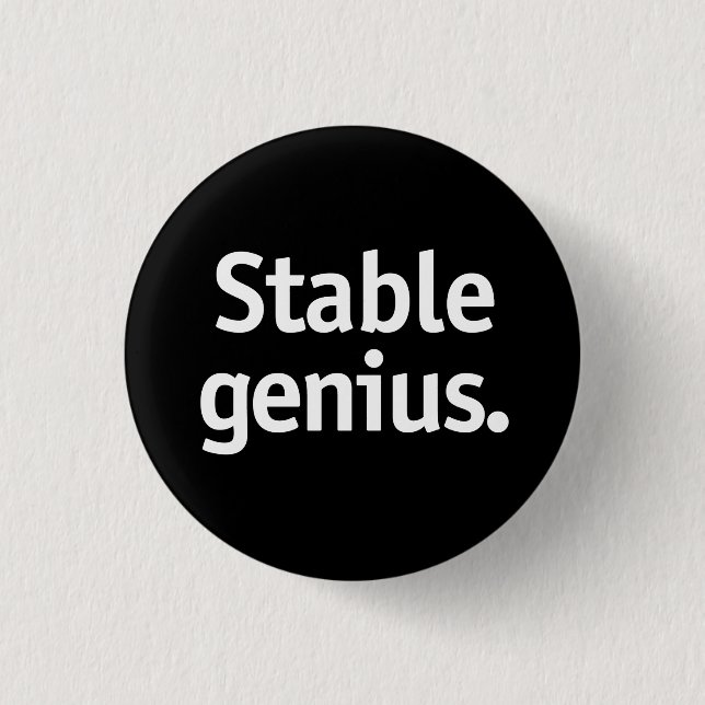 Stable genius. 3 cm round badge (Front)