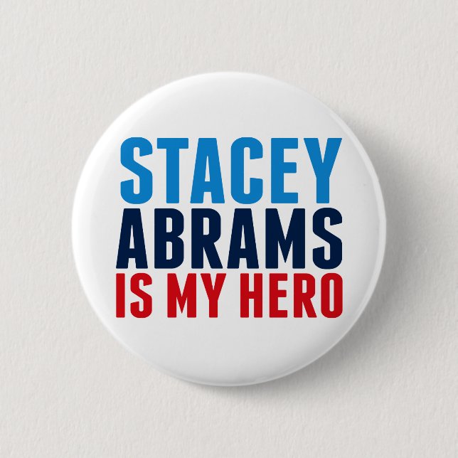 Stacey Abrams is My Hero 6 Cm Round Badge (Front)