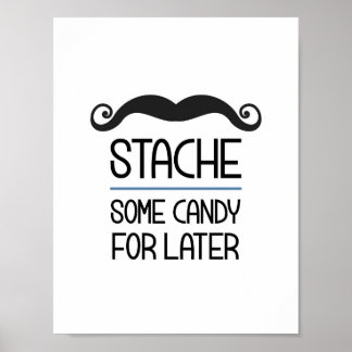 Stache Some Candy For Later Party Sign