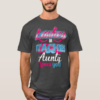 Staches or Lashes Aunty Loves You Best Gender Reve T-Shirt