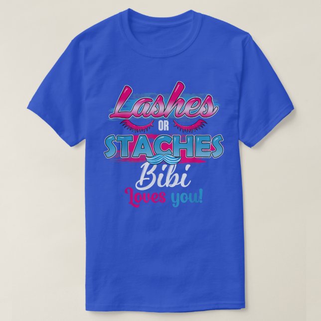 Staches or Lashes Bibi Loves You Best Gender Revea T-Shirt (Design Front)
