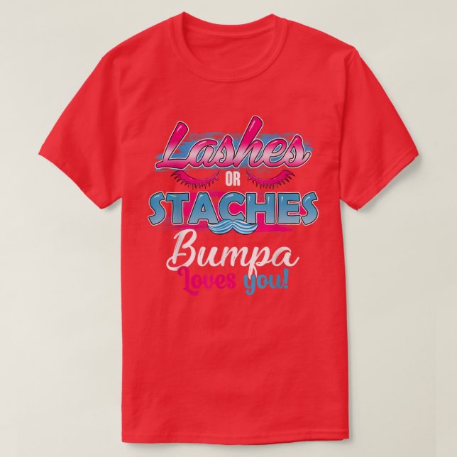 Staches or Lashes Bumpa Loves You Best Gender Reve T-Shirt (Design Front)