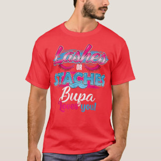 Staches or Lashes Bupa Loves You Best Gender Revea T-Shirt