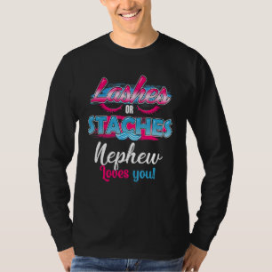 Staches Or Lashes Nephew Loves You Best Gender Rev T-Shirt
