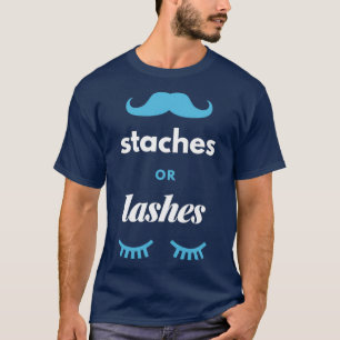 Staches or lashes T-Shirt