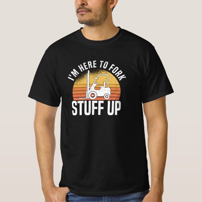 Stacker Driver Forklift Driver Stacker Saying T-Shirt (Front)