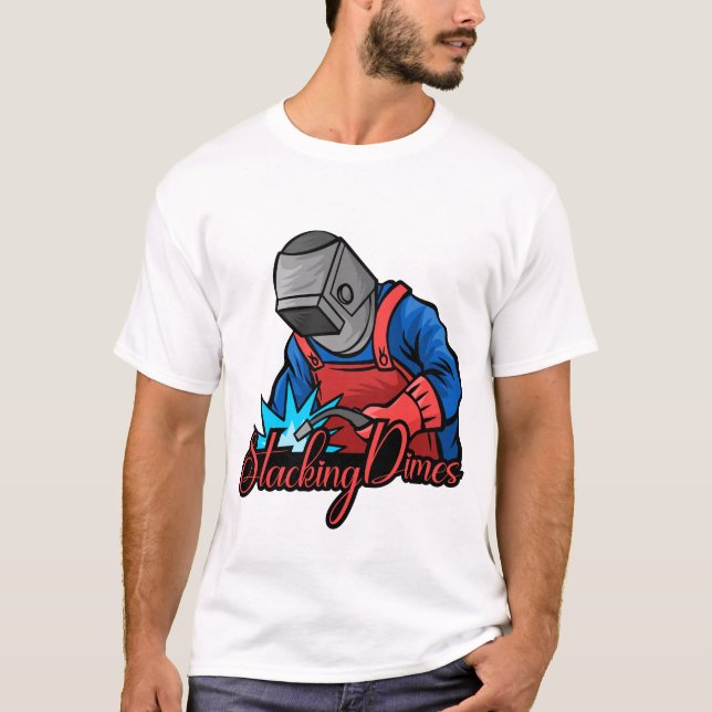 Stacking Dimes Funny Welder Gift T-Shirt (Front)