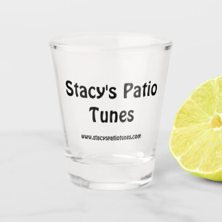 Stacy's Patio Tunes Shot Glass