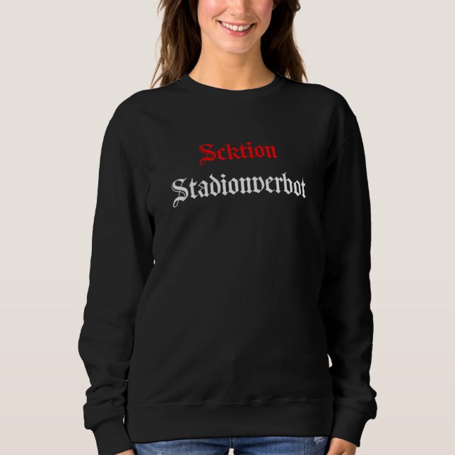 Stadium Prohibition Section Sweatshirt (Front)