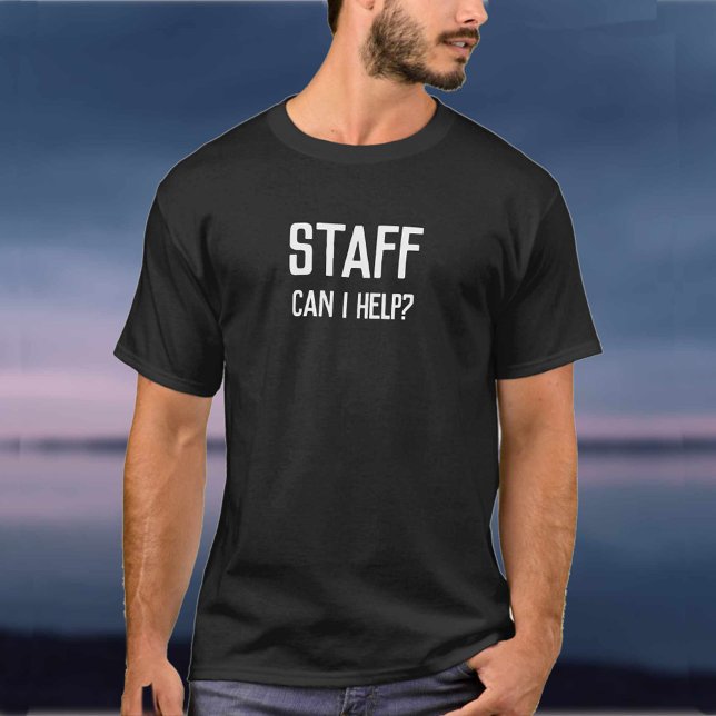 Staff - Can I Help? Member of Staff T-Shirt (Creator Uploaded)