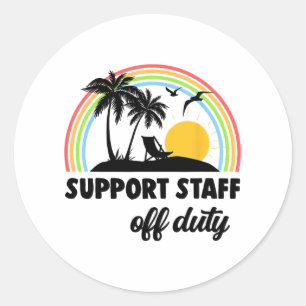 Staff Off Duty Rainbow End Of School Year  Classic Round Sticker