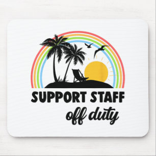 Staff Off Duty Rainbow End Of School Year Mouse Pad