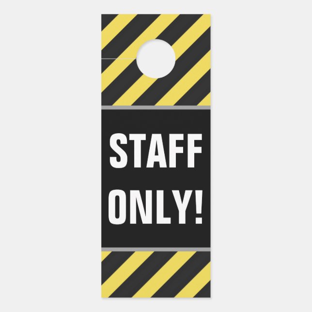 "STAFF ONLY!" + Black/Yellow Stripes Door Hanger (Front)