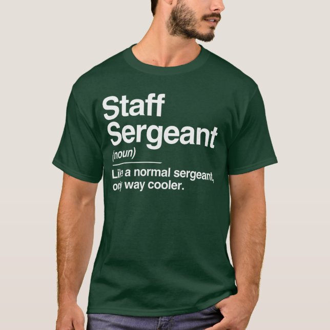 Staff Sergeant Definition Normal Only Cooler Gift  T-Shirt (Front)