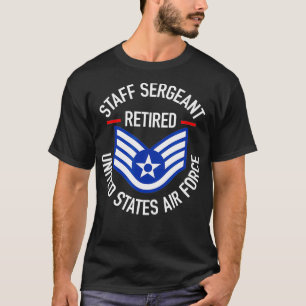 Staff Sergeant Retired Military Retirement Gifts  T-Shirt