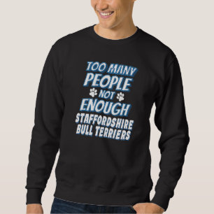 Staffordshire Bull Terrier Breed Dog Antisocial Sweatshirt