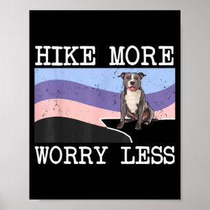 Staffordshire bull terrier hike more worry less poster