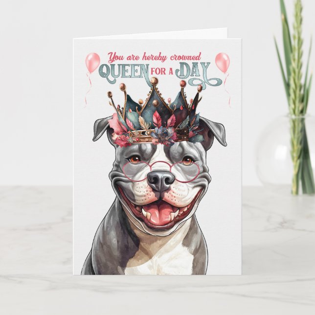 Staffordshire Dog Queen for a Day Funny Birthday Card (Front)