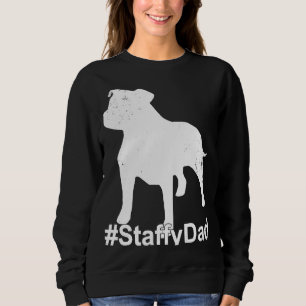 Staffy Dad with Staffordshire Bull Terrier Dog Sta Sweatshirt
